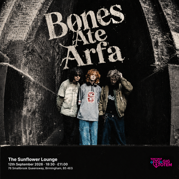 Bones Ate Arfa at The Sunflower Lounge on 12 September 2026 gig poster