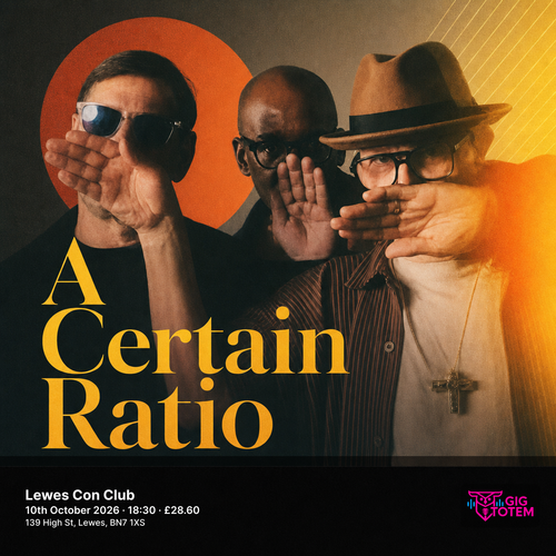 A CERTAIN RATIO at Lewes Con Club on 10 October 2026 gig poster