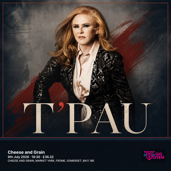 T'Pau at Cheese and Grain on 9 July 2026 gig poster