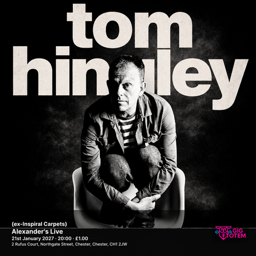 TOM HINGLEY (ex-Inspiral Carpets) Tom Hingley at Alexander's Live on 21 January 2027 gig poster