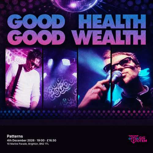 Good Health Good Wealth at Patterns on 4 December 2026 gig poster