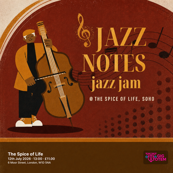 JAZZ NOTES - JAZZ JAM @ THE SPICE OF LIFE, SOHO at The Spice of Life on 12 July 2026 gig poster