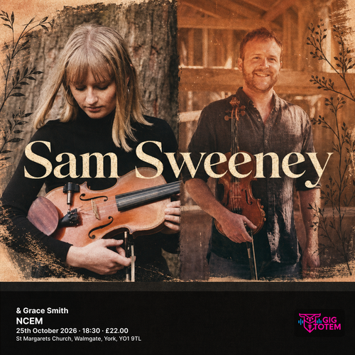 Sam Sweeney & Grace Smith Sam Sweeney at NCEM on 25 October 2026 gig poster