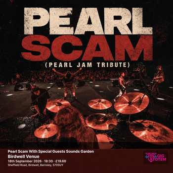 Pearl Scam With Special Guests Sounds Garden SOUNDS GARDEN, Pearl Scam (Pearl Jam Tribute) at Birdwell Venue on 18 September 2026 gig poster