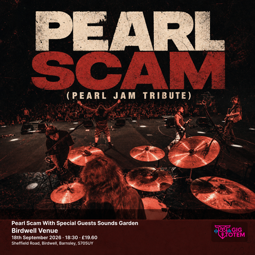 Pearl Scam With Special Guests Sounds Garden SOUNDS GARDEN, Pearl Scam (Pearl Jam Tribute) at Birdwell Venue on 18 September 2026 gig poster