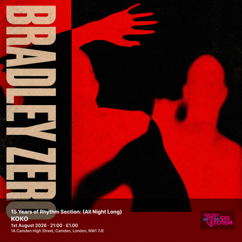 15 Years of Rhythm Section: Bradley Zero (All Night Long) Bradley Zero at KOKO on 1 August 2026 gig poster