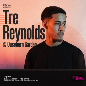 DIGITAL presents: Tre Reynolds @ Ouseburn Garden at Digital on 2 August 2026 gig poster