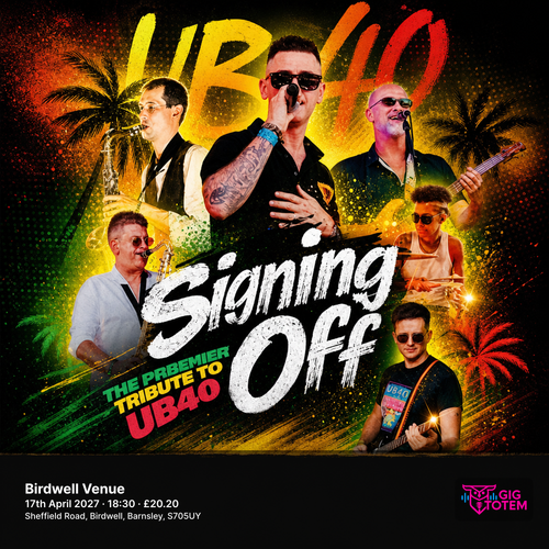 UB40 Signing Off at Birdwell Venue on 17 April 2027 gig poster