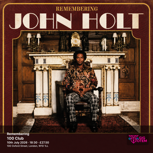 Remembering John Holt John Holt, Ciyo Brown at 100 Club on 10 July 2026 gig poster