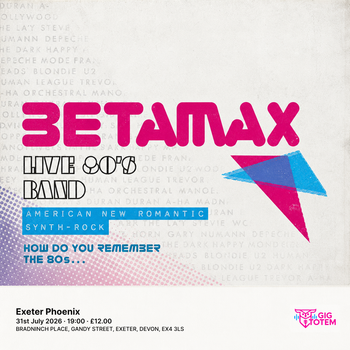 Betamax at Exeter Phoenix on 31 July 2026 gig poster