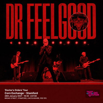 Dr. Feelgood 'Doctor's Orders' Tour Dr. Feelgood at Corn Exchange - Stamford on 28 January 2027 gig poster