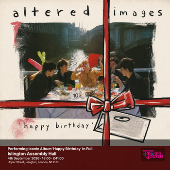 Performing Iconic Album 'Happy Birthday' In Full GIFTHORSE, Altered Images at Islington Assembly Hall on 4 September 2026 gig poster