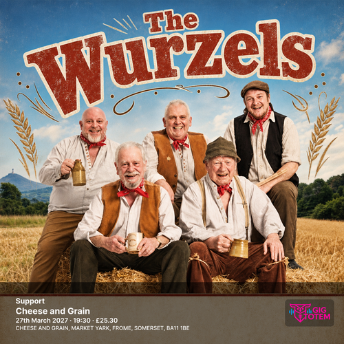 The Wurzels + Support The Wurzels at Cheese and Grain on 27 March 2027 gig poster