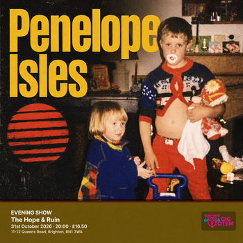 PENELOPE ISLES - EVENING SHOW Penelope Isles at The Hope & Ruin on 31 October 2026 gig poster