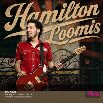 Hamilton Loomis at 100 Club on 6 July 2027 gig poster