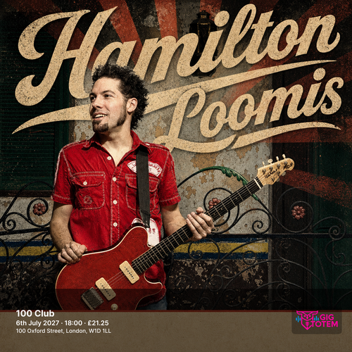 Hamilton Loomis at 100 Club on 6 July 2027 gig poster