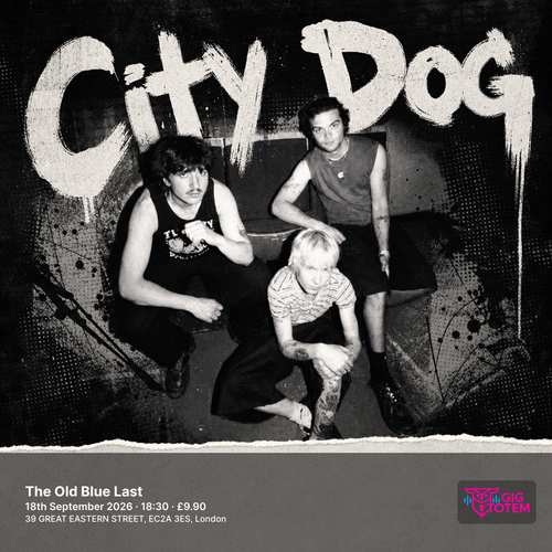 City Dog at The Old Blue Last on 18 September 2026 gig poster