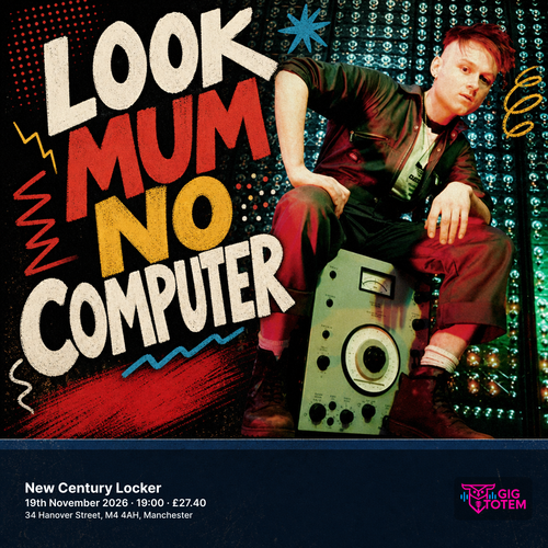 LOOK MUM NO COMPUTER at New Century Locker on 19 November 2026 gig poster