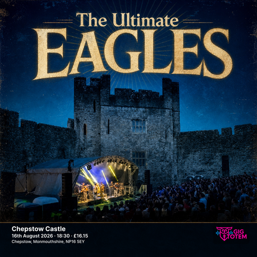 The Ultimate Eagles at Chepstow Castle on 16 August 2026 gig poster