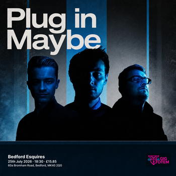 Plug in Maybe at Esquires on 25 July 2026 gig poster