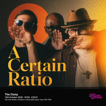 A Certain Ratio at The Cluny on 13 October 2026 gig poster