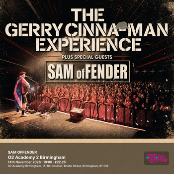 THE GERRY CINNA-MAN EXPERIENCE + SAM OFFENDER THE GERRY CINNA-MAN EXPERIENCE, Sam Offender - Sam Fender Tribute at O2 Academy 2 Birmingham on 14 November 2026 gig poster