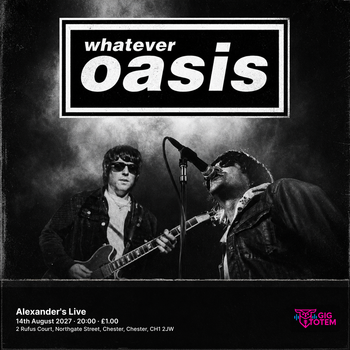 Whatever Oasis at Alexander's Live on 14 August 2027 gig poster
