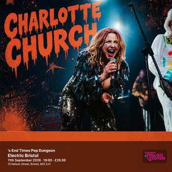 Charlotte Church's End Times Pop Dungeon Charlotte Church at Electric Bristol on 11 September 2026 gig poster