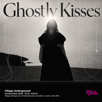 Ghostly Kisses at Village Underground on 3 November 2026 gig poster