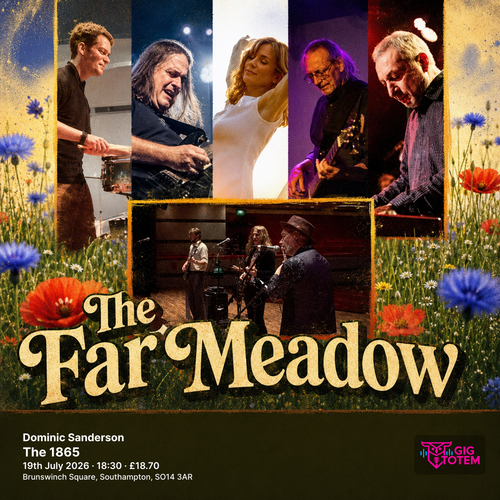 The Far Meadow + Dominic Sanderson Dominic Sanderson, The Far Meadow at The 1865 on 19 July 2026 gig poster