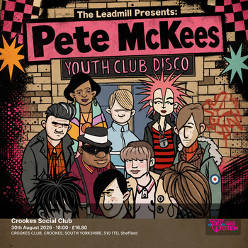The Leadmill Presents:Pete McKees Youth Club Disco at Crookes Social Club on 30 August 2026 gig poster
