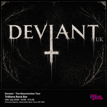 Deviant - The Resurrection Tour Play Dead, Deviant UK at Trillians Rock Bar on 19 July 2026 gig poster