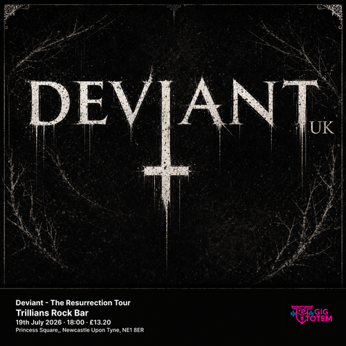Deviant - The Resurrection Tour Play Dead, Deviant UK at Trillians Rock Bar on 19 July 2026 gig poster
