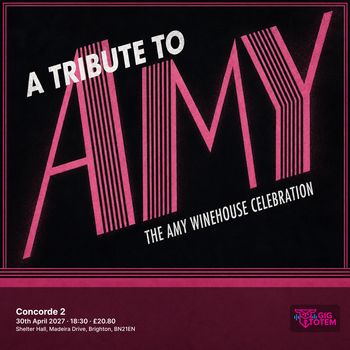 A tribute to Amy at Concorde 2 on 30 April 2027 gig poster