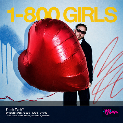 1-800 Girls at Think Tank? on 24 September 2026 gig poster