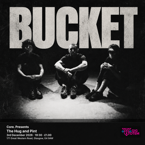Core. Presents: Bucket Bucket at The Hug and Pint on 3 December 2026 gig poster