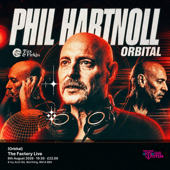 Phil Hartnoll (Orbital) Phil Hartnoll at The Factory Live on 8 August 2026 gig poster
