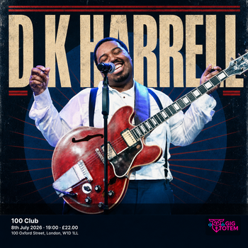 D K Harrell DK Harrell at 100 Club on 8 July 2026 gig poster