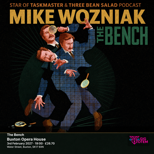 Mike Wozniak - The Bench Mike Wozniak at Buxton Opera House on 3 February 2027 gig poster