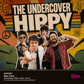 THE UNDERCOVER HIPPY + SUPPORT The Undercover Hippy at Bear Cave on 23 October 2026 gig poster