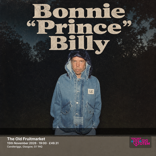 Bonnie Prince Billy Bonnie “Prince” Billy at The Old Fruitmarket on 15 November 2026 gig poster