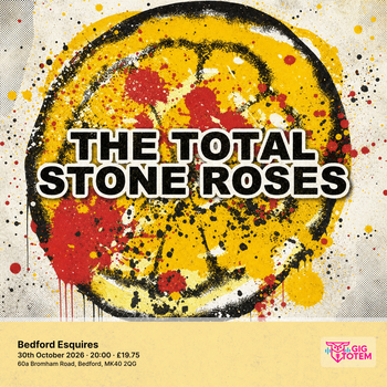 THE TOTAL STONE ROSES LIVE @ ESQUIRES, BEDFORD at Esquires on 30 October 2026 gig poster