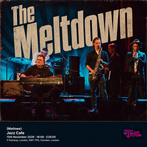 The Meltdown (Matinee) The Meltdown at Jazz Cafe on 15 November 2026 gig poster