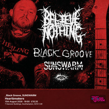 Believe In Nothing , Black Groove, SUNSWARM Believe in Nothing at Heartbreakers on 15 August 2026 gig poster