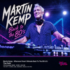 Martin Kemp - Afternoon Fever! Ultimate Back To The 80's DJ Martin Kemp - Back to the 80's gig poster