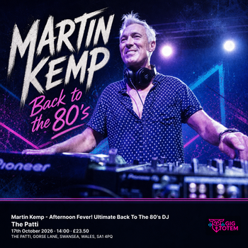 Martin Kemp - Afternoon Fever! Ultimate Back To The 80's DJ Martin Kemp - Back to the 80's at The Patti on 17 October 2026 gig poster