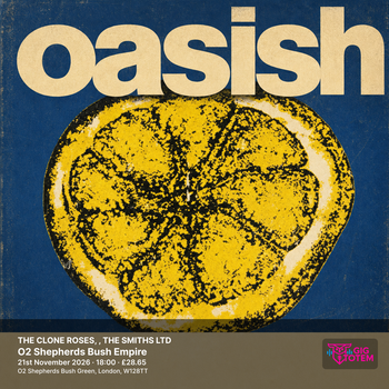 THE CLONE ROSES, OASISH, THE SMITHS LTD Oasish, The Smiths Ltd at O2 Shepherds Bush Empire on 21 November 2026 gig poster