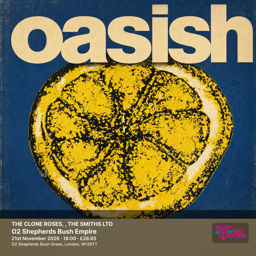 THE CLONE ROSES, OASISH, THE SMITHS LTD Oasish, The Smiths Ltd at O2 Shepherds Bush Empire on 21 November 2026 gig poster