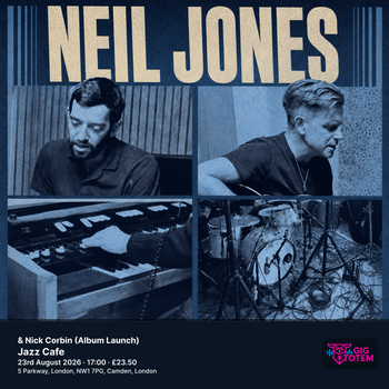 Neil Jones & Nick Corbin (Album Launch) Nick Corbin, Neil Jones at Jazz Cafe on 23 August 2026 gig poster