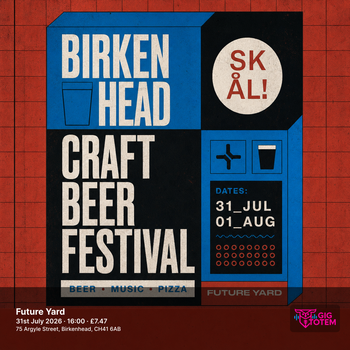 Birkenhead Craft Beer Festival at Future Yard on 31 July 2026 gig poster